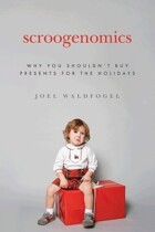 Scroojonomics: Why not buy gifts for holidays